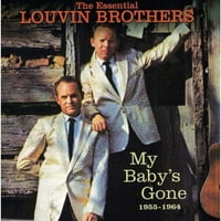 Моето бебе Gone: Essential Louvin Brothers 1955-64