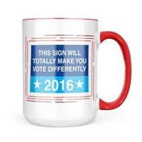 Неоунблонд забавен изборен знак Този знак напълно ще ви накара да гласувате различно подарък за халба за любители на чай за кафе